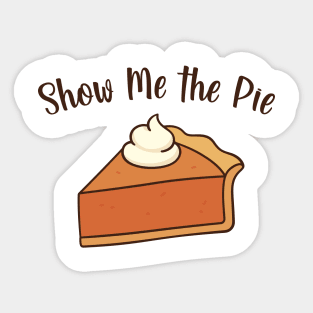 Show Me the Pie Sticker